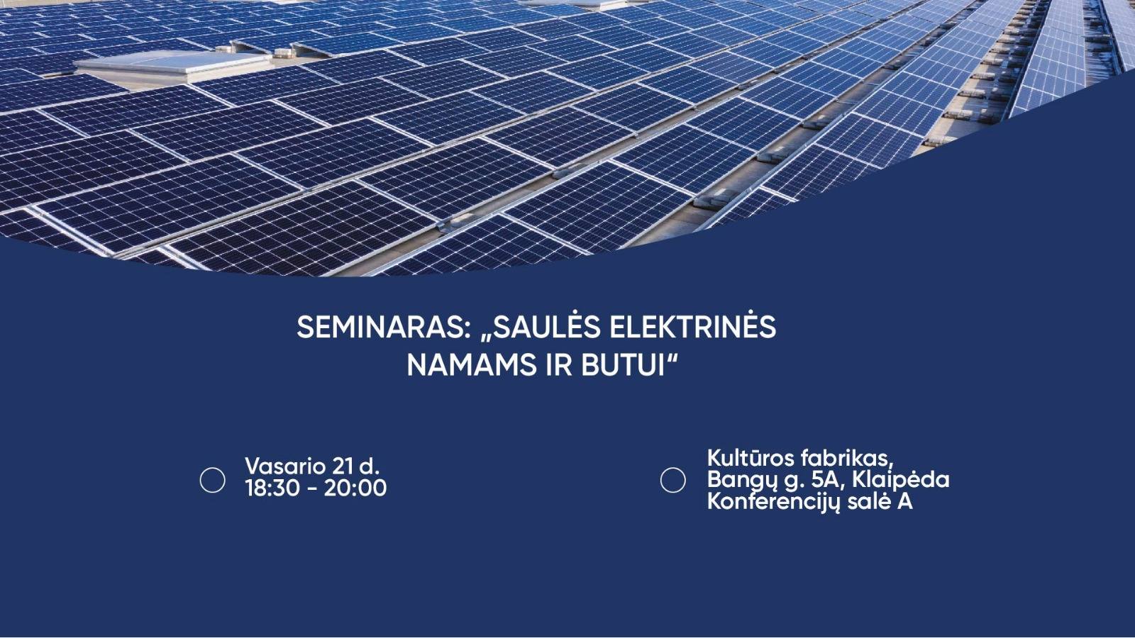 Seminaras „Saulės elektrinės namams ir butui”
