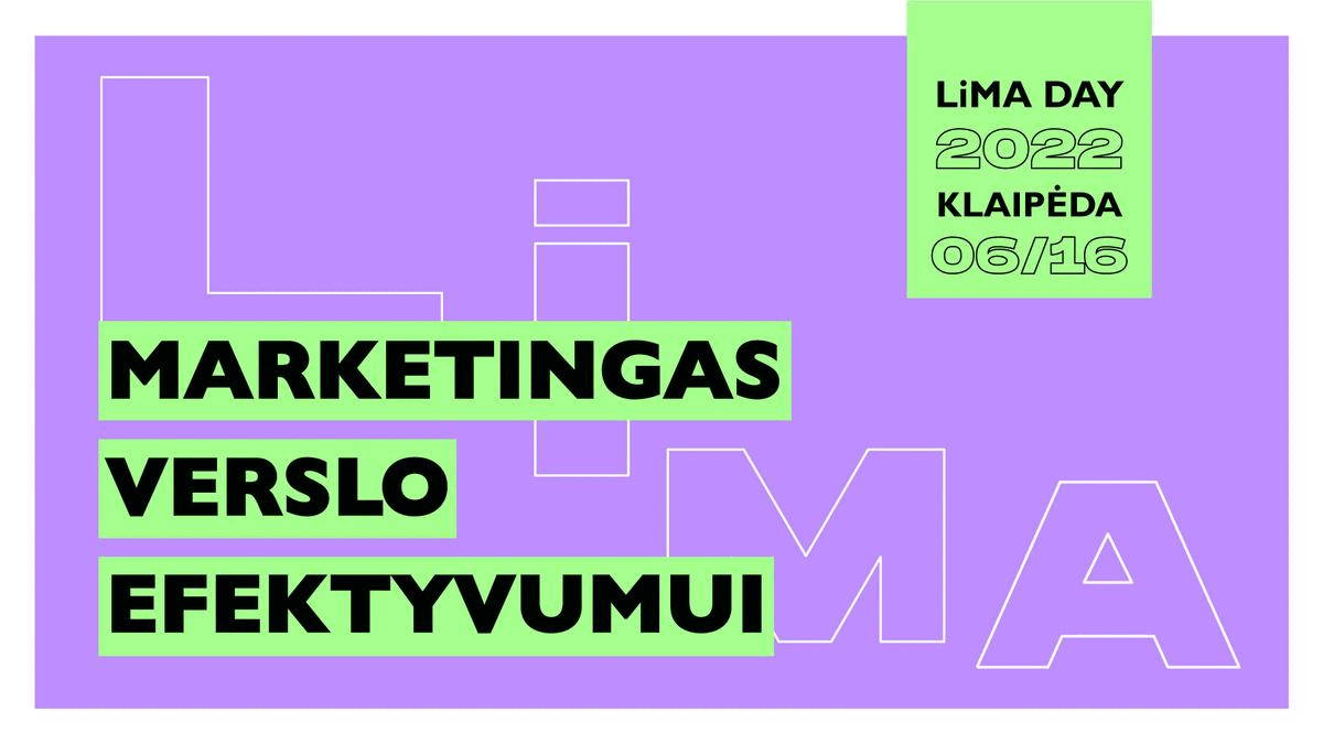 LiMA DAY KLAIPĖDA'22: Marketingas verslo efektyvumui