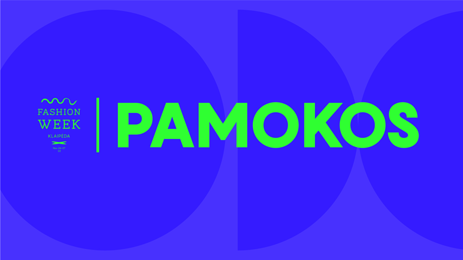 PAMOKOS / Fashion Week Klaipėda’22